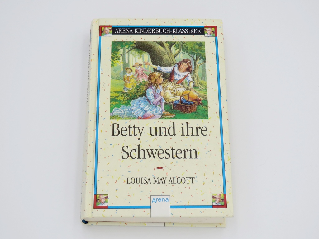 Betty und ihre Schwestern - Louisa May Alcott