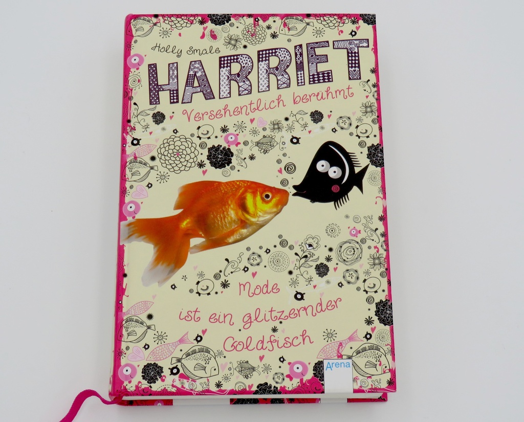 HARRIET / Versehentlich beruehmt / Mode ist ein glitzernder Goldfisch - Holly Smale